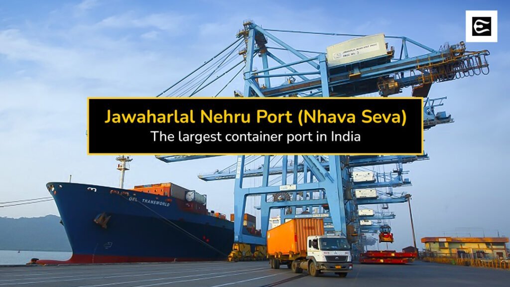 Jawaharlal Nehru Port Nhava Seva Indias Thriving Gateway For Global