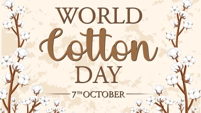 World-Cotton-Day-2024-7th-October-Theme-History-Significance